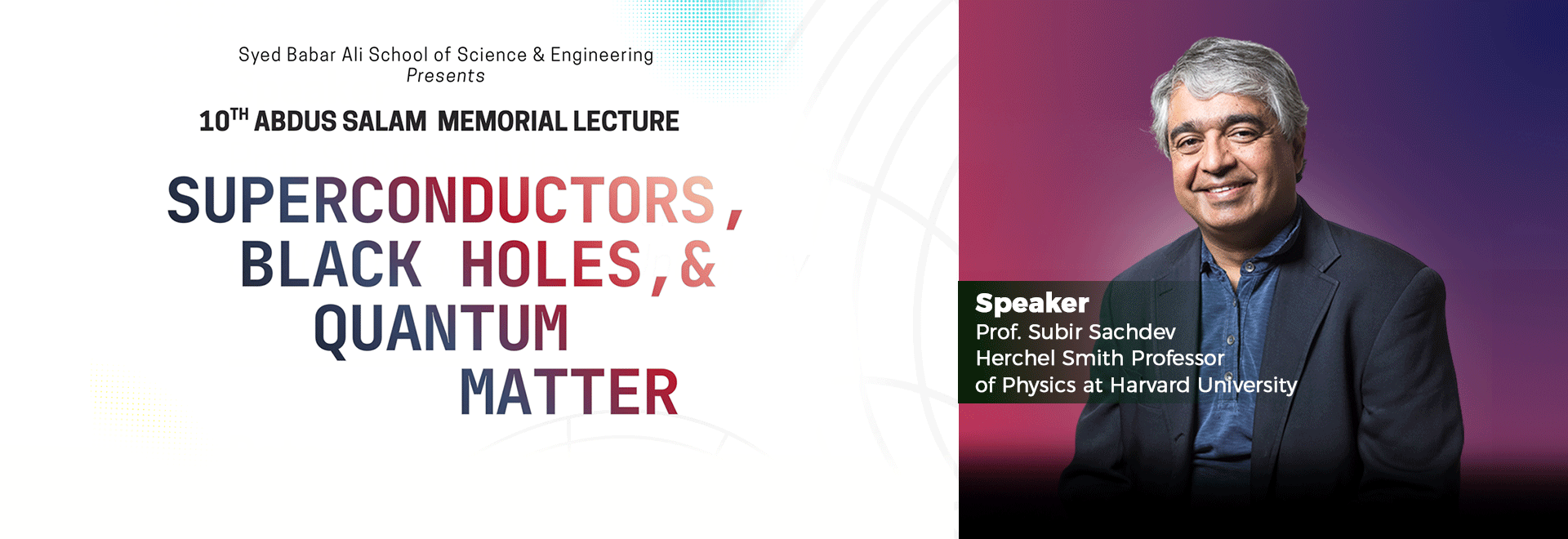 Join Us for a Lecture by Harvard Physicist, Prof. Subir Sachdev